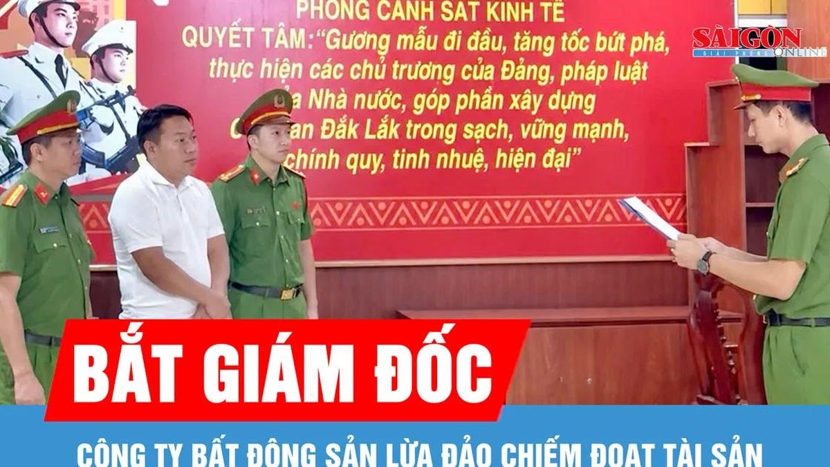 Đắk Lắk: Bắt giám đốc công ty bất động sản lừa đảo chiếm đoạt tài sản - Báo Sài Gòn Giải Phóng