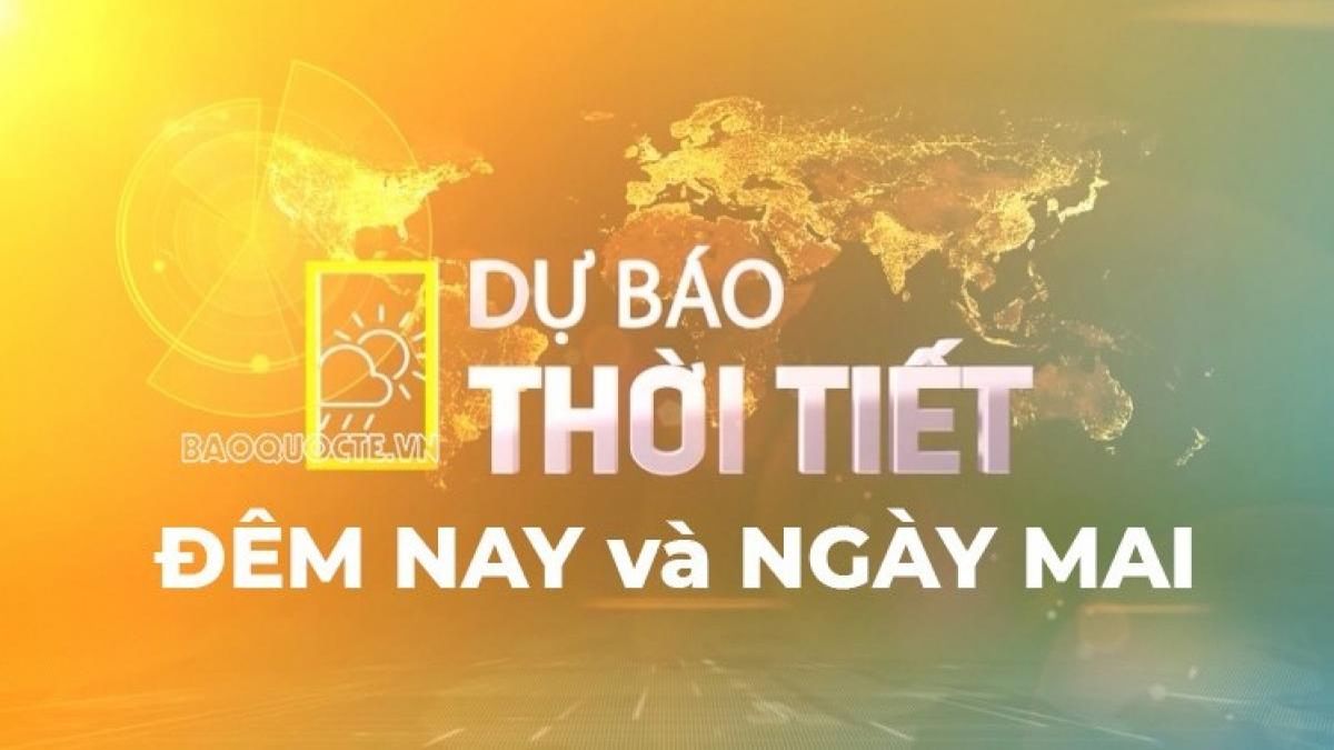 Dự báo thời tiết ngày mai (8/7): Đông Bắc Bộ chiều tối mưa rào, dông rải rác, cục bộ mưa to; Thanh Hóa đến Huế nắng nóng - Báo Thế Giới & Việt Nam