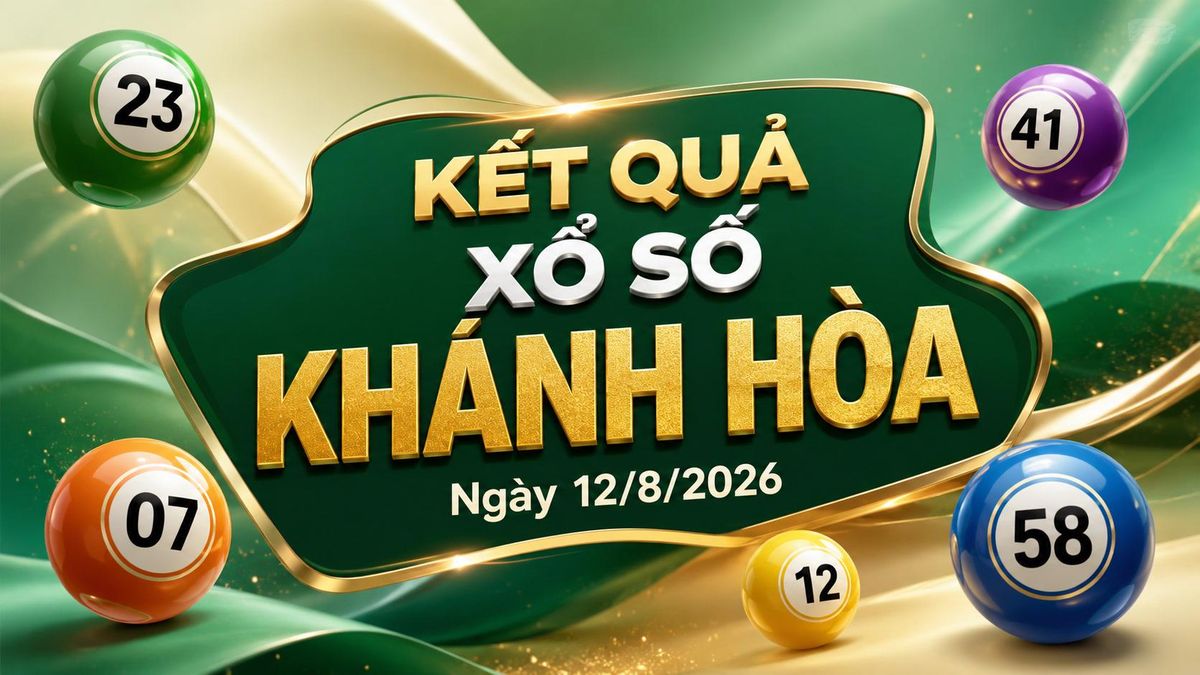 XSKH 12/8 - Xổ số Khánh Hòa hôm nay 12/8/2026 - Báo VTC News
