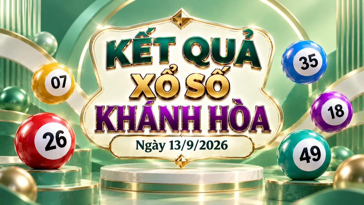 XSKH 13/9 - Kết quả xổ số Khánh Hòa hôm nay 13/9/2026 - Báo VTC News