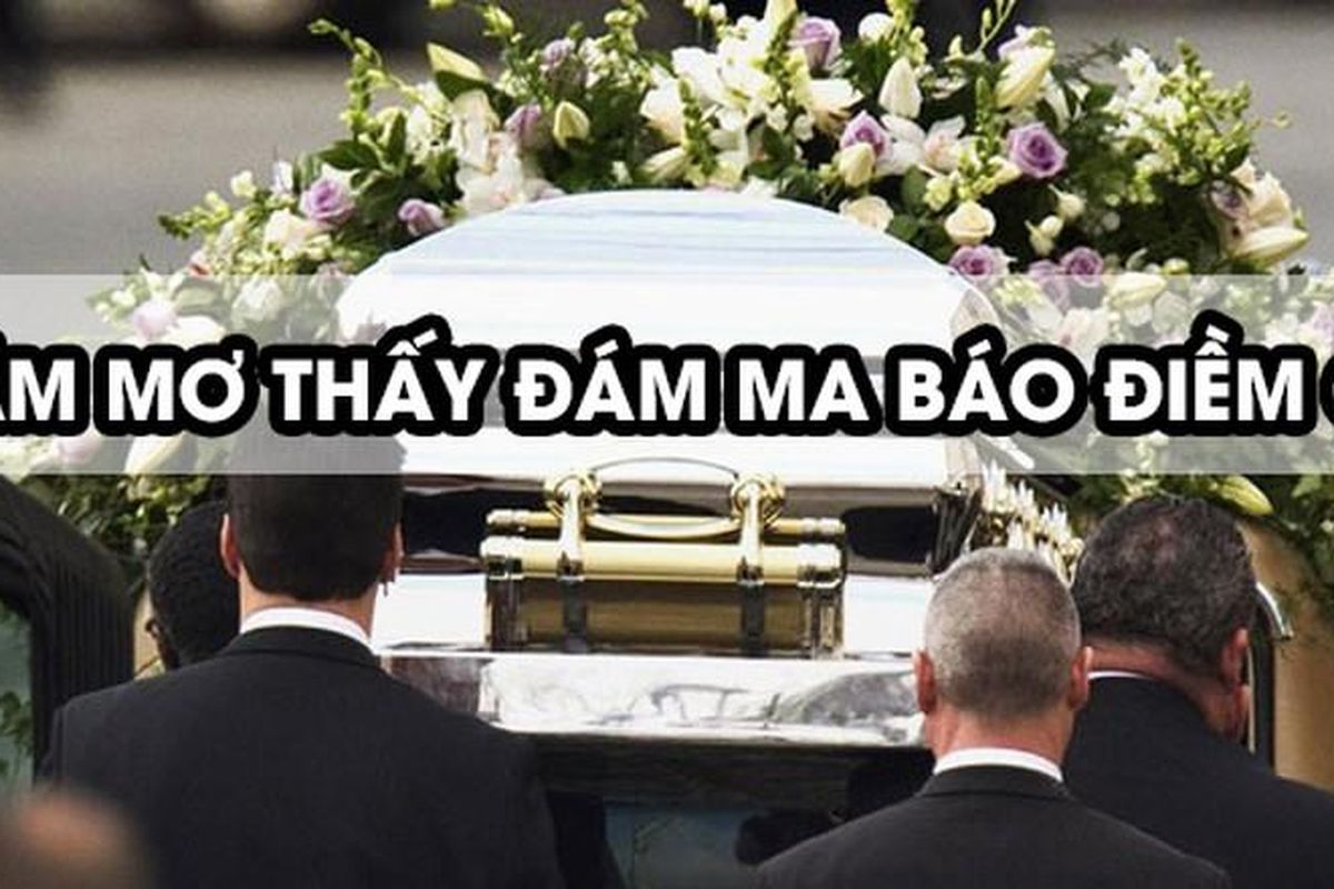 Mơ thấy đám tang SEO giải mã ý nghĩa
