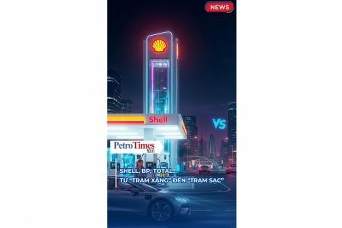 Shell, BP, Total...: Từ 'trạm xăng' đến 'trạm sạc' - Tạp chí Petrotimes