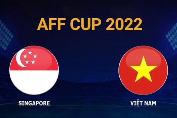 Nhận định trận đấu giữa Singapore vs Việt Nam, 19h30 ngày 30/12 - lịch ...